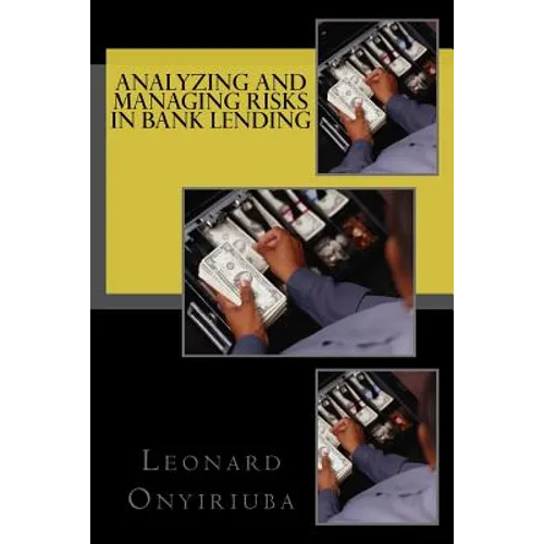 Analyzing and Managing Risks in Bank Lending - Paperback