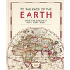 To the Ends of the Earth: How the Greatest Maps Were Made - Hardcover