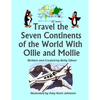 Travel the Seven Continents of the World With Ollie and Mollie - Paperback