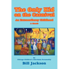 The Only Kid on the Carnival: An Extraordinary Childhood - Paperback