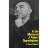 In the Matter of J. Robert Oppenheim - Paperback