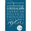 Enduring Liberalism: American Political Thought Since the 1960s - Paperback