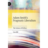 Adam Smith's Pragmatic Liberalism: The Science of Welfare - Hardcover