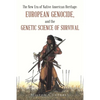 The New Era of Native American Heritage: European Genocide, and the Genetic Science of Survival - Paperback