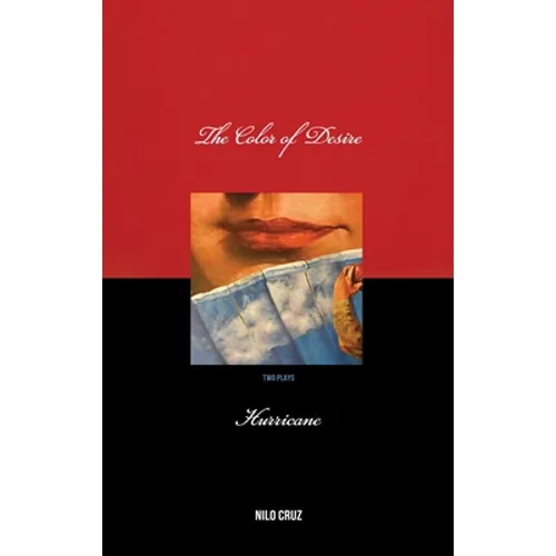 Color of Desire/Hurricane: Two Plays by Nilo Cruz - Paperback