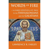 Words of Fire: The Early Epistles of St. Paul to the Thessalonians and the Galatians - Paperback