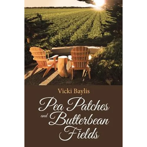 Pea Patches and Butterbean Fields - Paperback