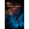 Astral Worship - Paperback