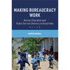 Making Bureaucracy Work - Paperback