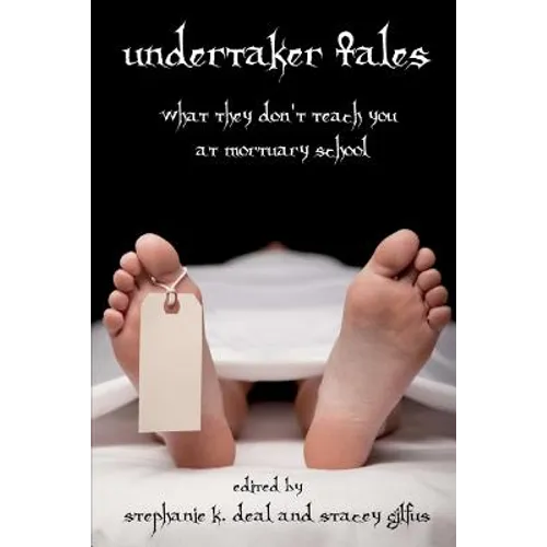 Undertaker Tales: What They Don't Teach You at Mortuary School - Paperback