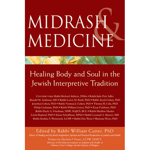 Midrash & Medicine: Healing Body and Soul in the Jewish Interpretive Tradition - Paperback