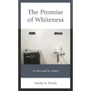 The Promise of Whiteness: Its Past and Its Future - Paperback