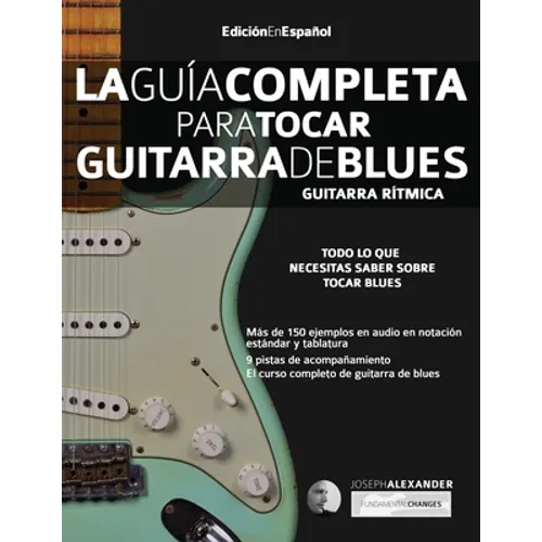 La guía completa para tocar guitarra de blues Libro 1: Guitarra rítmica - Paperback