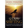 Shapeshifting: Techniques for Global and Personal Transformation - Paperback