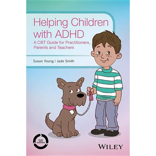 Helping Children with ADHD: A CBT Guide for Practitioners, Parents and Teachers - Paperback