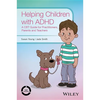 Helping Children with ADHD: A CBT Guide for Practitioners, Parents and Teachers - Paperback