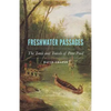 Freshwater Passages: The Trade and Travels of Peter Pond - Hardcover