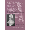 Moravian Women's Memoirs Spiritual Narratives, 1750-1820 - Paperback