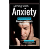 Living with Anxiety: A Book on Anxiety Disorders and Anxiety Management - Paperback