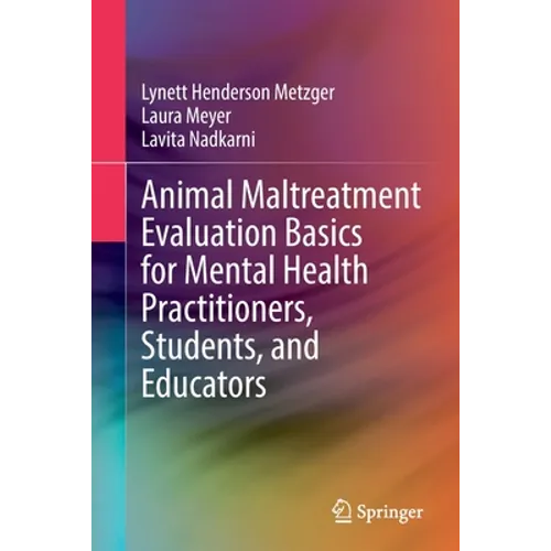 Animal Maltreatment Evaluation Basics for Mental Health Practitioners, Students, and Educators - Paperback