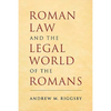 Roman Law and the Legal World of the Romans - Paperback