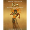 Ra: The History and Legacy of the Ancient Egyptian God of the Sun - Paperback