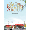Via the Roundabout: The Scobie family's story of resolve and resilience from 1819 through Emancipation, the Colonial Era, and beyond. - Hardcover