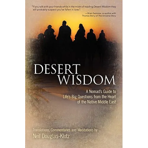 Desert Wisdom: A Nomad's Guide to Life's Big Questions from the Heart of the Native Middle East - Paperback