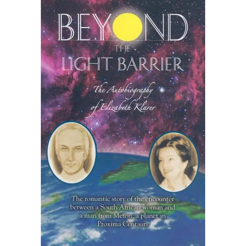 Beyond the Light Barrier: The Autobiography of Elizabeth Klarer - Paperback