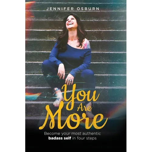 You Are More: Become your most authentic badass self in four steps - Paperback