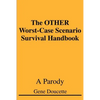 The OTHER Worst-Case Scenario Survival Handbook: A Parody - Paperback