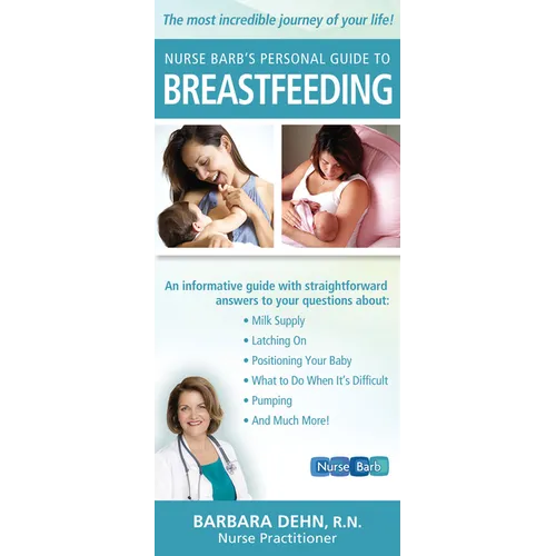 Nurse Barb's Personal Guide to Breastfeeding: The Most Incredible Journey of Your Life! - Paperback