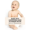 Baby Pics Counting and Numbers Book: For Kids 2 - 5 - Paperback