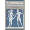 The Scented Ape: The Biology and Culture of Human Odour - Paperback