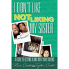 I Don't Like Not Liking My Sister - Paperback