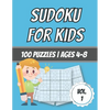 Sudoku For Kids: 100 Puzzles Ages 4-8 Easy - Beginner Level With Solutions - Paperback