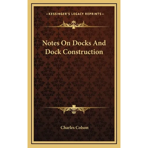 Notes On Docks And Dock Construction - Hardcover