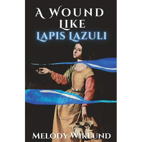 A Wound Like Lapis Lazuli - Paperback