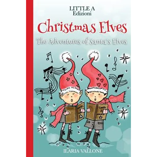 Christmas Elves: The Adventures of Santa's Elves - Paperback