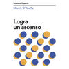 Logra Un Ascenso (Get Promoted Business Experts Spanish Edition) - Paperback