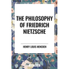 Philosophy of Friedrich Nietzsche - Paperback