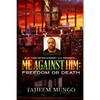 Me Against Him: Freedom or Death - Paperback