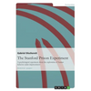 The Stanford Prison Experiment: A psychological experiment about the exploration of human behavior under imprisonment - Paperback