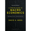 A Concise Guide to Macroeconomics, Second Edition: What Managers, Executives, and Students Need to Know - Hardcover
