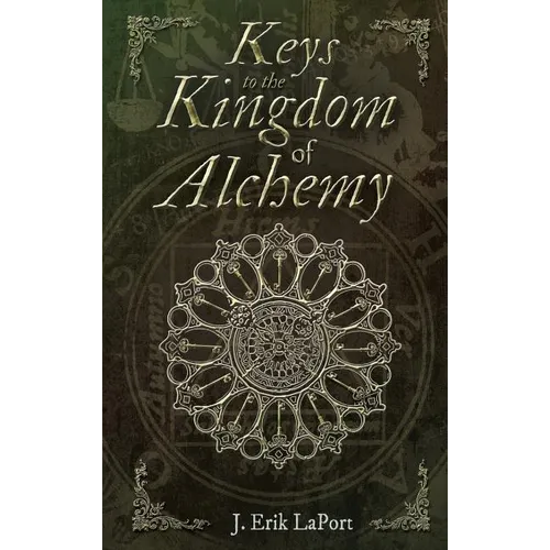 Keys to the Kingdom of Alchemy: Unlocking the Secrets of Basil Valentine's Stone (Hardcover Color Edition) - Hardcover