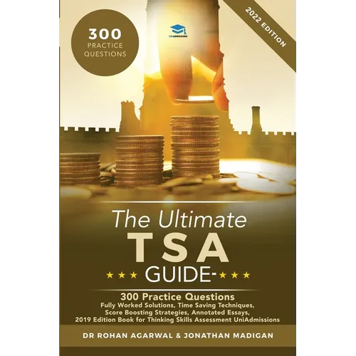 The Ultimate TSA Guide- 300 Practice Questions: Fully Worked Solutions, Time Saving Techniques, Score Boosting Strategies, Annotated Essays, 2019 Edit - Paperback