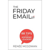 The Friday Email: 88 Tips for Aspiring Leaders - Hardcover