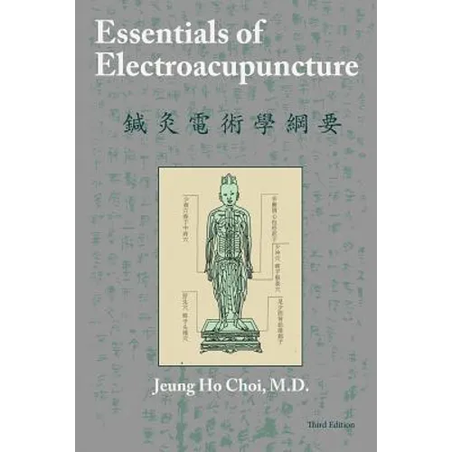 Essentials of Electroacupuncture Third Edition - Paperback