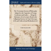 The Newtonian System of Philosophy Adapted to the Capacities of Young Gentlemen and Ladies. ... Being the Substance of six Lectures Read to the Lillip - Hardcover