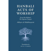 Hanbali Acts of Worship: From Ibn Balban's The Supreme Synopsis - Paperback
